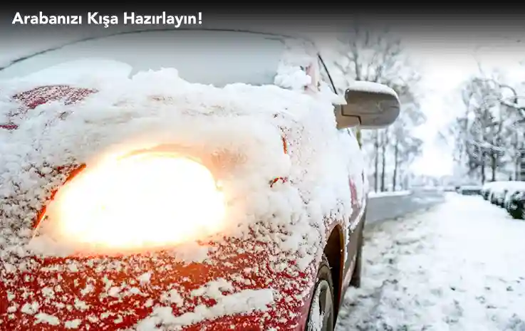 Arabanızı Kışa Hazırlayın